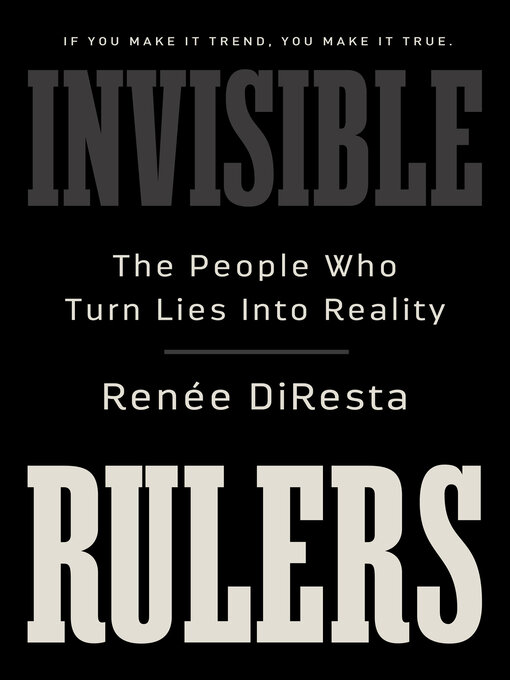 Title details for Invisible Rulers by Renee DiResta - Available